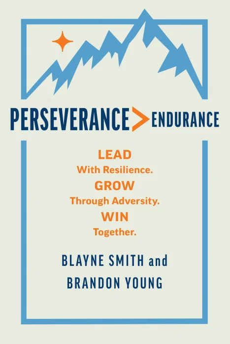 Perseverance > Endurance: Lead with Resilience. Grow Through Adversity. Win Together.