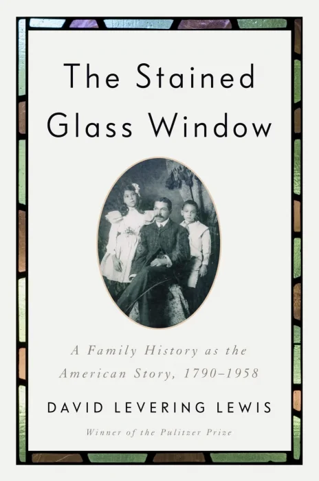 The Stained Glass Window: A Family History as the American Story&#44; 1790-1958