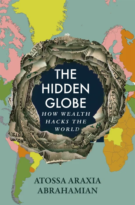The Hidden Globe: How Wealth Hacks the World&#44; UK Edition