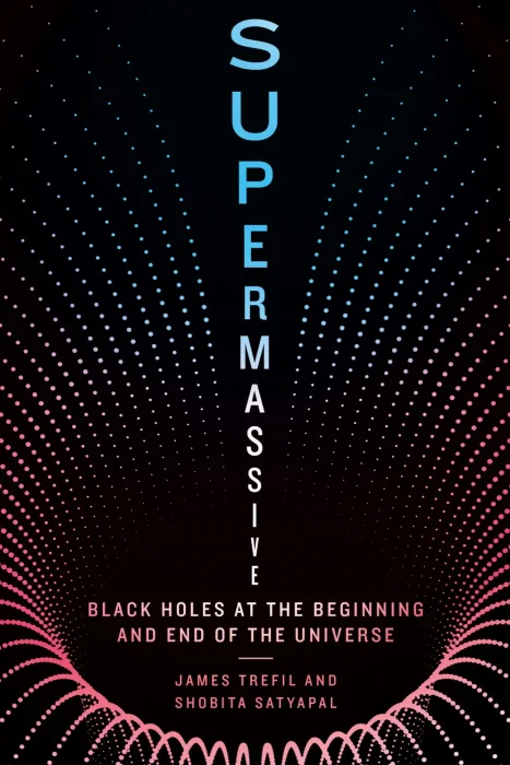 Supermassive: Black Holes at the Beginning and End of the Univers