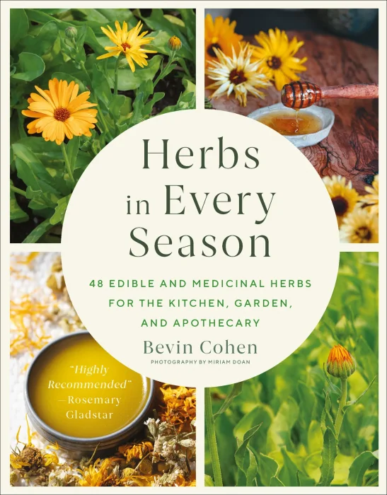Herbs in Every Season: 48 Edible and Medicinal Herbs for the Kitchen&#44; Garden&#44; and Apothecary