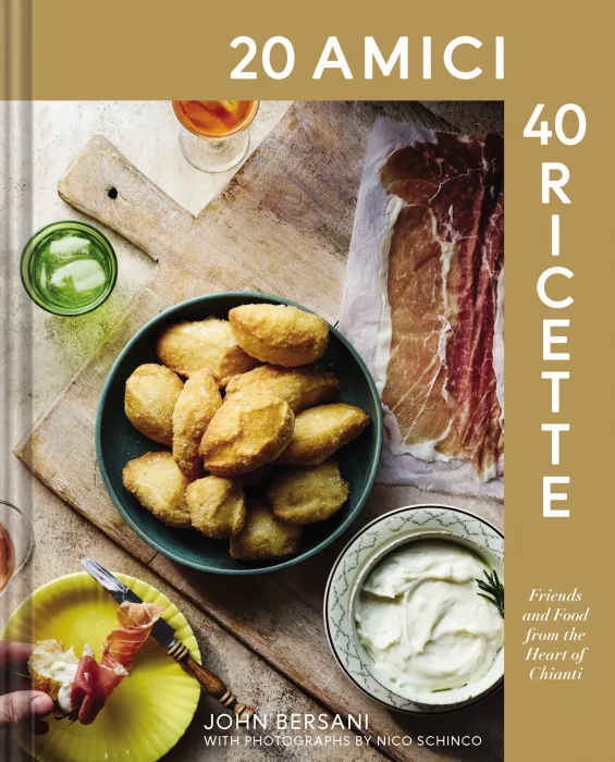20 Amici – 40 Ricette (20 Friends — 40 Recipes): Friends and Food from the Heart of Chianti