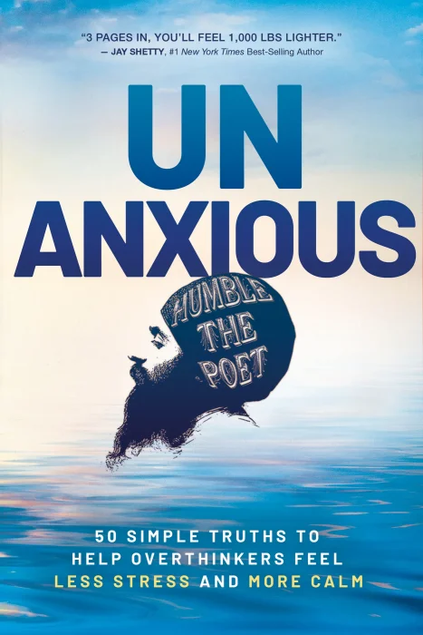 Unanxious: 50 Simple Truths to Help Overthinkers Feel Less Stress and More Calm