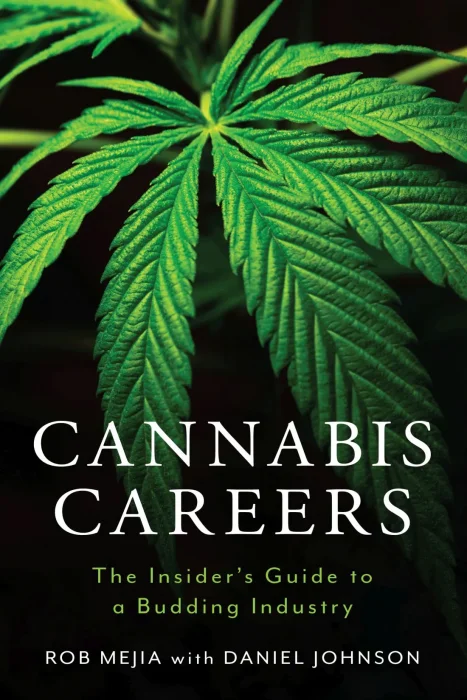 Cannabis Careers: The Insider's Guide to a Budding Industry