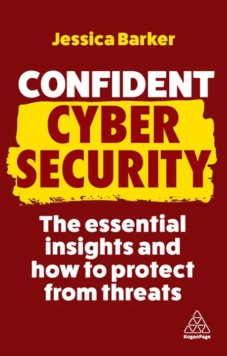 Confident Cyber Security: The Essential Insights and How to Protect from Threats&#44; 2nd Edition