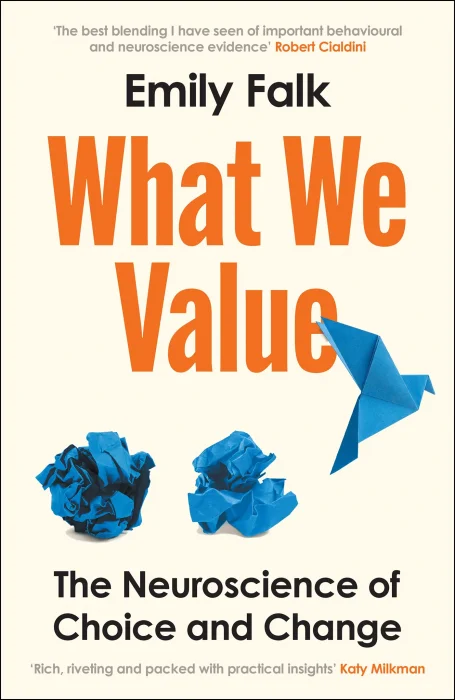 What We Value: The Neuroscience of Choice and Change&#44; UK Edition