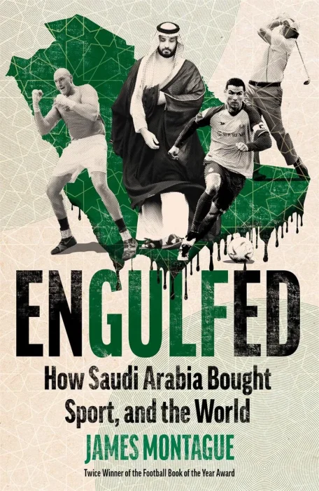 Engulfed: How Saudi Arabia Bought Sport&#44; and the World