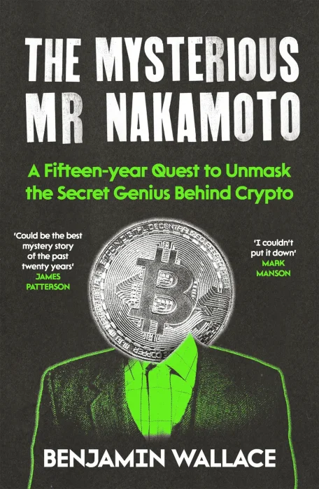 The Mysterious Mr Nakamoto: A Fifteen-Year Quest to Unmask the Secret Genius Behind Crypto&#44; UK Edition