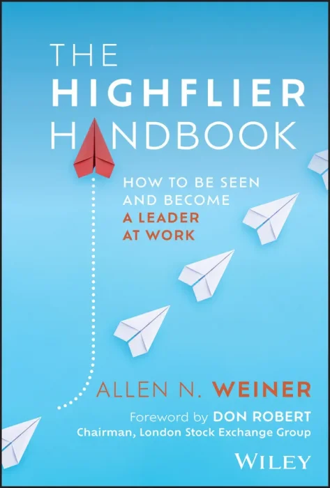 The Highflier Handbook: How to Be Seen and Become a Leader at Work