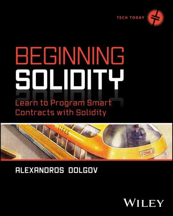 Beginning Solidity: Learn to Program Smart Contracts with Solidity (Tech Today)