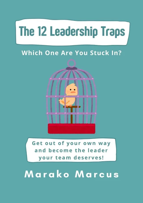 The 12 Leadership Traps: Which One Are You Stuck In?