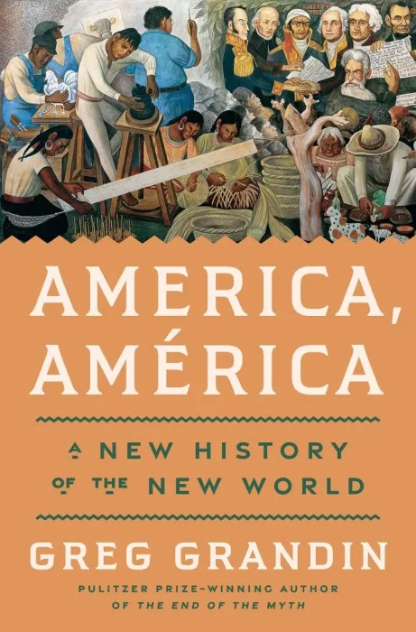 America&#44; América: A New History of the New World