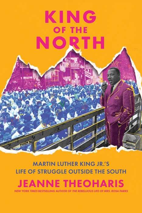 King of the North: Martin Luther King Jr.’s Life of Struggle Outside the South