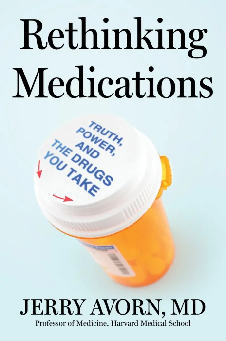 Rethinking Medications: Truth&#44; Power&#44; and the Drugs You Take