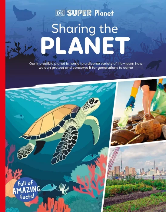 Sharing the Planet (DK Super Planet)