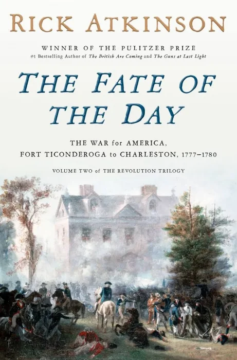 The Fate of the Day: The War for America&#44; Fort Ticonderoga to Charleston&#44; 1777-1780