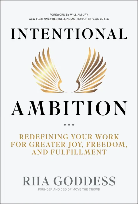 Intentional Ambition: Redefining Your Work for Greater Joy&#44; Freedom&#44; and Fulfillment