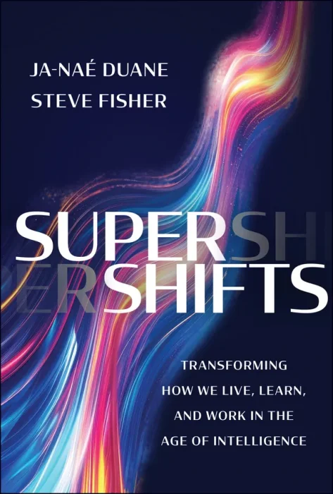 SuperShifts: Transforming How We Live&#44; Learn&#44; and Work in the Age of Intelligence