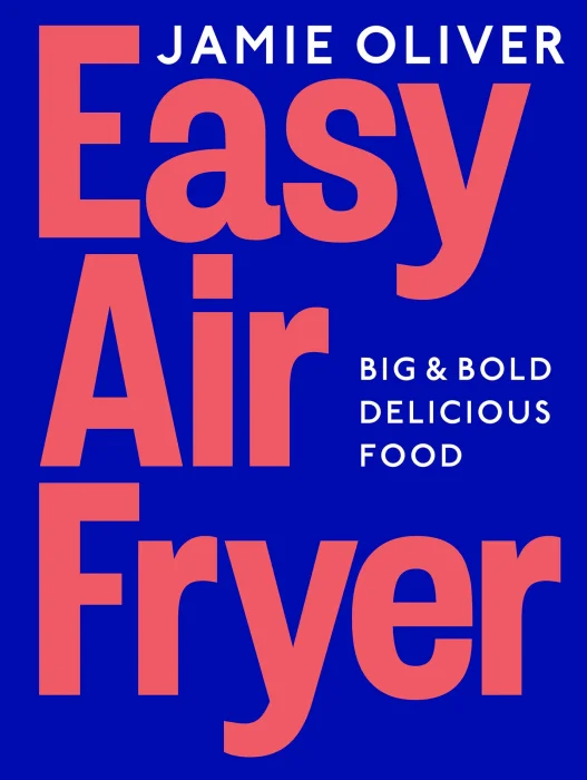 Easy Air Fryer: Big & Bold Delicious Food