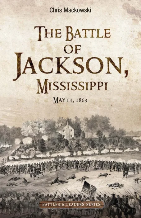 The Battle of Jackson&#44; Mississippi: May 14&#44; 1863