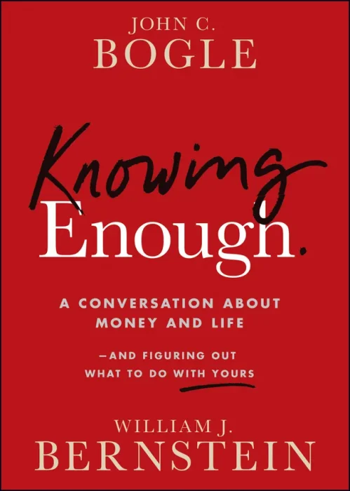 Knowing Enough: A Conversation About Money and Life--and Figuring Out What to Do with Yours