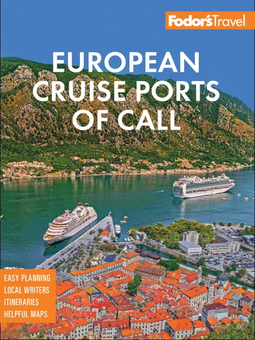 Fodor's European Cruise Ports of Call: Top Cruise Ports in the Mediterranean&#44; Aegean&#44; and Northern Europe&#44; 4th Edition