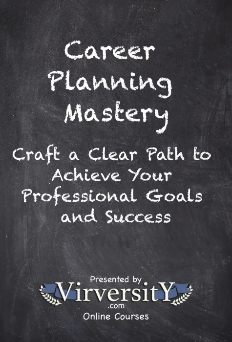 Career Planning Mastery: Craft a Clear Path to Achieve Your Professional Goals and Success