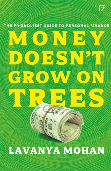 Money Doesn't Grow on Trees: The Friendliest Guide to Personal Finance