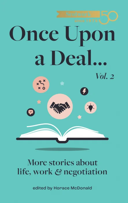 Once Upon a Deal... Vol. 2: More stories about life&#44; work and negotiation
