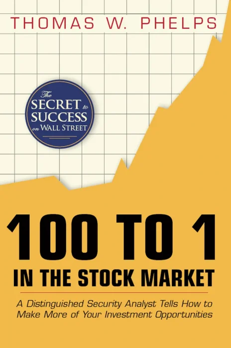 100 to 1 in the Stock Market: A Distinguished Security Analyst Tells How to Make More of Your Investment Opportunities