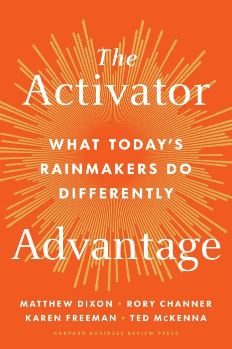 The Activator Advantage: What Today's Rainmakers Do Differently