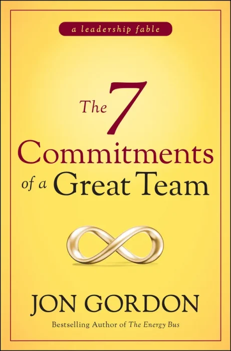 The 7 Commitments of a Great Team (Jon Gordon)