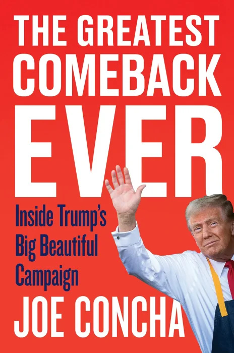 The Greatest Comeback Ever: Inside Trump's Big Beautiful Campaign