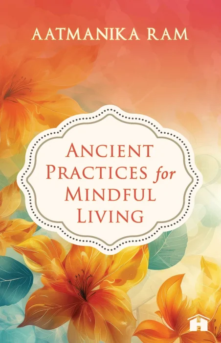 Ancient Practices for Mindful Living