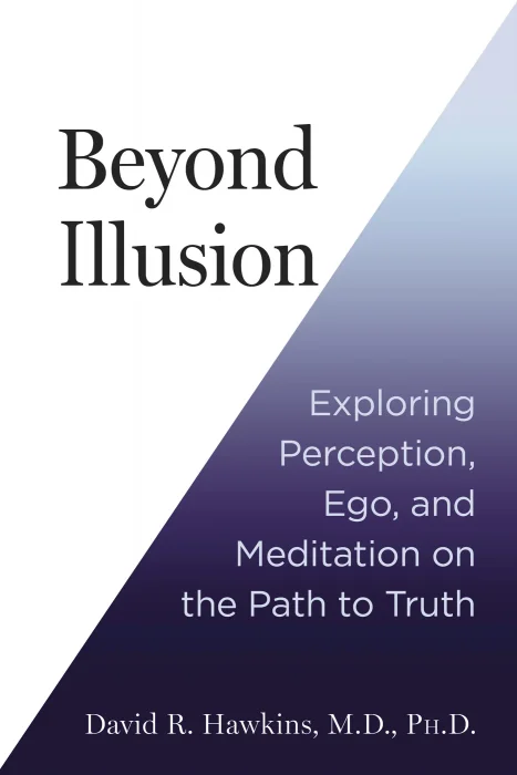 Beyond Illusion: Exploring Perception&#44; Ego&#44; and Meditation on the Path to Truth