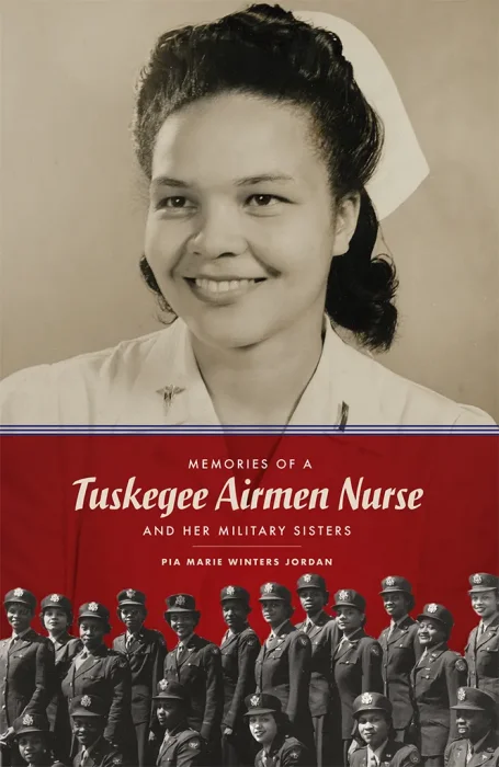 Memories of a Tuskegee Airmen Nurse and Her Military Sisters