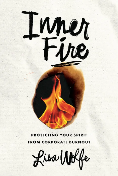 Inner Fire: Protecting Your Spirit from Corporate Burnout