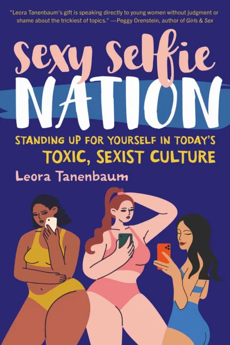Sexy Selfie Nation: Standing Up for Yourself in Today's Toxic&#44; Sexist Culture
