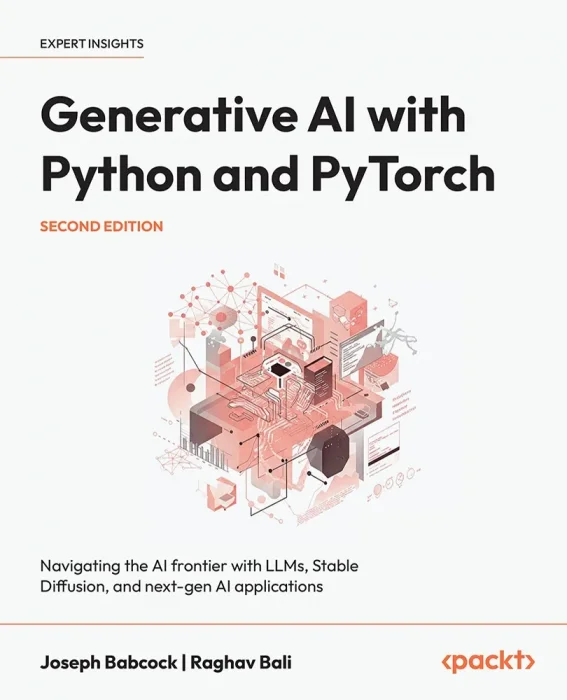 Generative AI with Python and PyTorch: Navigating the AI frontier with LLMs&#44; Stable Diffusion&#44; and next-gen AI applications&#44; 2nd Edition