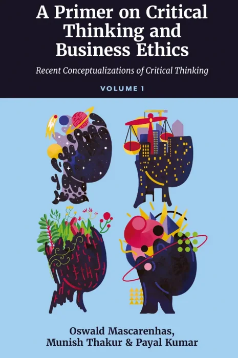 A Primer on Critical Thinking and Business Ethics&#44; Volume 1: Recent Conceptualizations of Critical Thinking