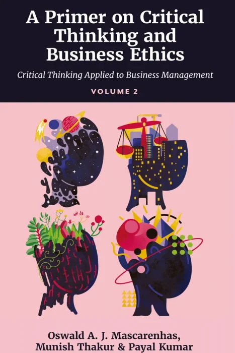 A Primer on Critical Thinking and Business Ethics&#44; Volume 2: Critical Thinking Applied to Business Management