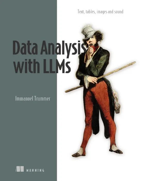 Data Analysis with LLMs: Text&#44; tables&#44; images and sound (In Action)