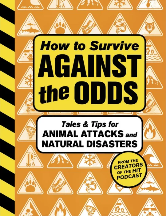 How to Survive Against the Odds: Tales and Tips for Animal Attacks and Natural Disasters