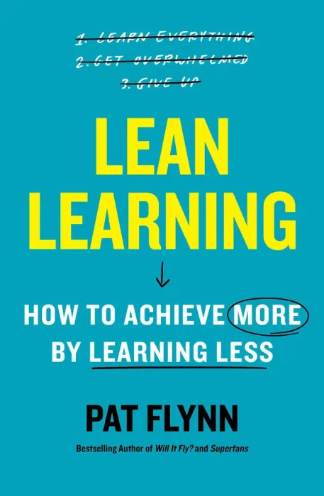 Lean Learning: How to Achieve More by Learning Less
