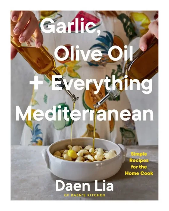 Garlic&#44; Olive Oil + Everything Mediterranean: Simple Recipes for the Home Cook (A Cookbook)