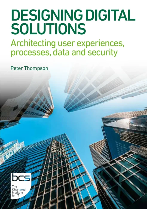 Designing Digital Solutions: Architecting user experiences&#44; processes&#44; data and security