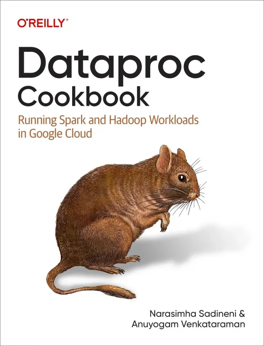 Dataproc Cookbook: Running Spark and Hadoop Workloads in Google Cloud