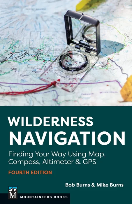 Wilderness Navigation: Finding Your Way Using Map&#44; Compass&#44; Altimeter & GPS&#44; 4th Edition