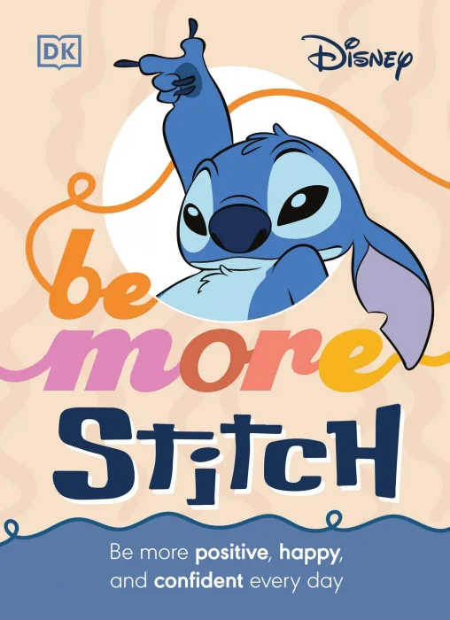 Be More Stitch: Be More Positive&#44; Happy&#44; and Confident Every Day