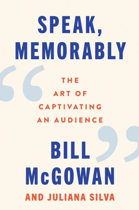 Speak&#44; Memorably: The Art of Captivating an Audience